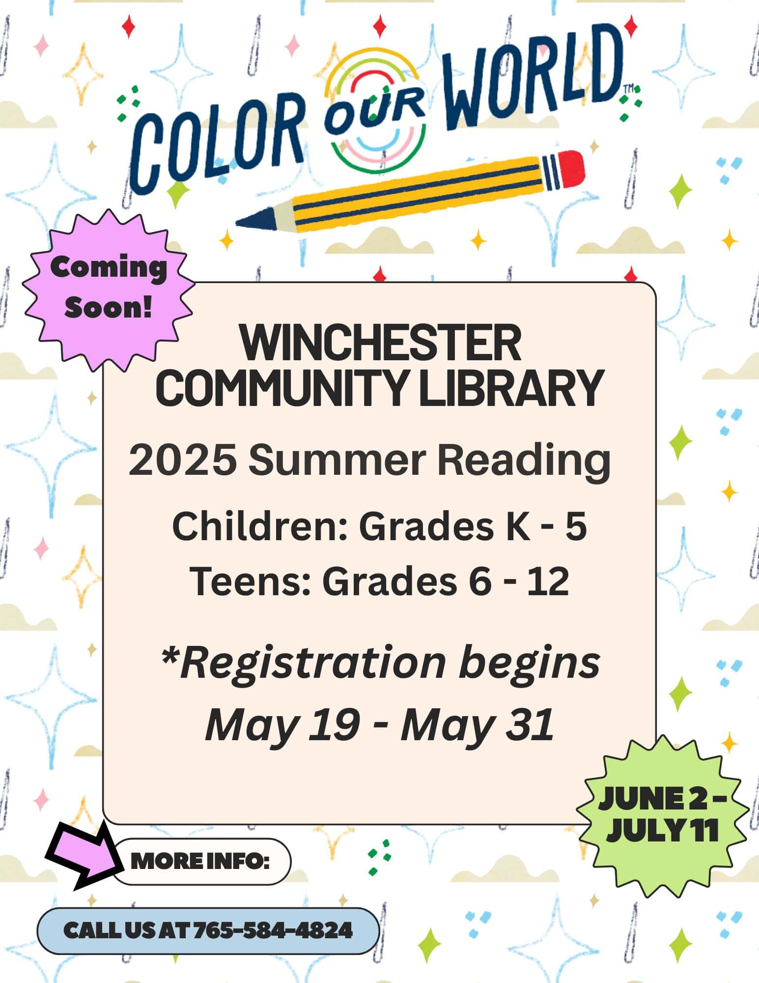 Winchester Community Library Summer Reading 2025 Color Our World - Children: Grades K-5  Teens:  Grades 6-12  Registrations begins May 19 More Info Call: 765-584-4824