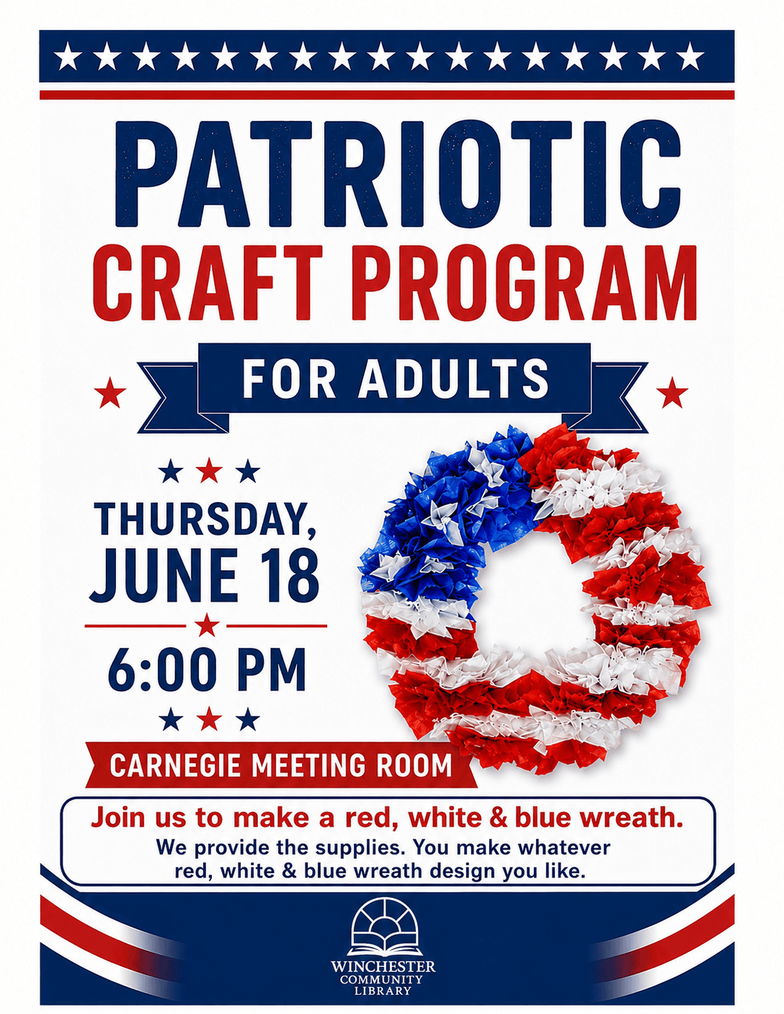 A patriotic craft program for adults will be held at 6 p.m on June 18 in the Carnegie Meeting Room at Winchester Community Library.